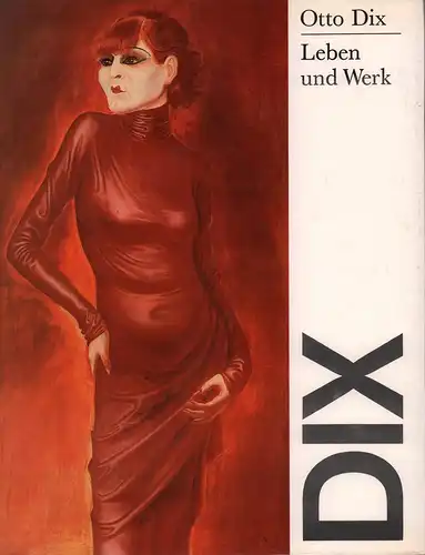 Löffler, Fritz: Otto Dix. Leben und Werk. (Verbesserte u. erweiterte Aufl.). 