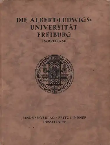 Lorenz, (A.): Die Albert-Ludwigs-Universität Freiburg im Breisgau 1929. (Mit einem Geleitwort v. Paul Uhlenhuth. 