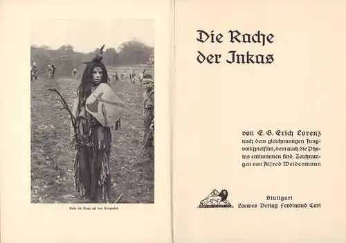 Lorenz, E.G. Erich [Ernst Georg Erich]: Die Rache der Inkas. Nach dem gleichnamigen Jungvolkspielfilm, dem auch die Photos entnommen sind. Zeichnungen von Alfred Weidenmann. 