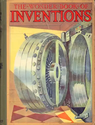 Low, A.M: The wonder book of inventions. Edited by  Harry Golding. 