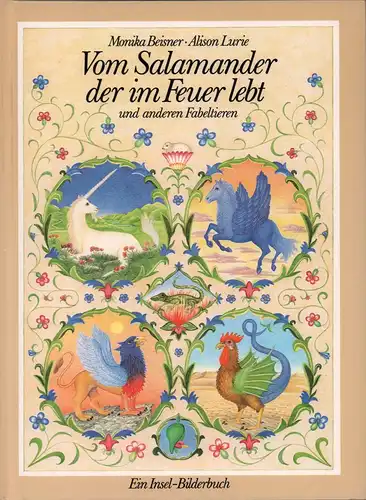 Lurie, Alison: Vom Salamander, der im Feuer lebt, und anderen Fabeltieren. Mit Bildern von Monika Beisner zu Geschichten von Alison Lurie. (Aus dem Amerikanischen von Ingrid Westerhoff). (1. Aufl.). 
