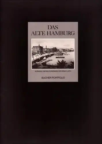 Lüth, Erich (Hrsg.): Das alte Hamburg. Auswahl und Bildlegenden Erich Lüth. 