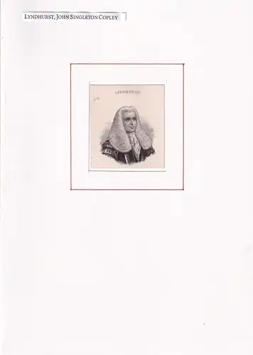 PORTRAIT John Singleton Copley, 1. Baron Lyndhurst. (1772 Boston, Massachusetts - 1863 London; britischer Jurist u. Politiker). Schulterstück im Halbprofil. Stahlstich, Lyndhurst, John Singleton Copley
