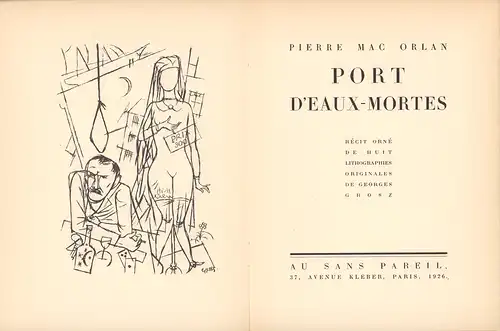 Mac Orlan, Pierre: Port d'eaux mortes. Récit orné de huit lithographies originales de Georges Grosz. 