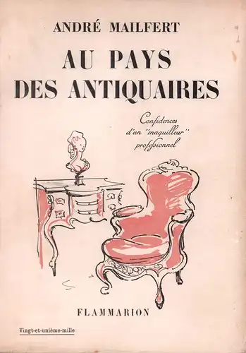 Mailfert, André: Au pays des antiquaires. Confidences d'un "maquilleur" professionnel. (21. Tsd.). 