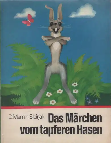 Mamin-Sibirjak, D. [Dmitrij Narkisovic]: Das Märchen vom tapferen Hasen. Deutsch von Haide Roodvee. Gezeichnet von Kaisa Puustak. 