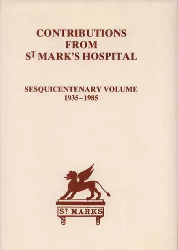 Mann, Charles V. (ed.): Contributions from St. Mark's Hospital, London. Sesquicentenary volume, 1935-1985. Edited (and with foreword) by Charles V. Mann. 