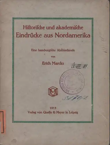 Marcks, Erich: Historische und akademische Eindrücke aus Nordamerika. Eine hamburgische Abschiedsrede. 