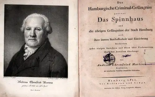 Martens, Andreas Ehrenfried: Das Hamburgische Criminal-Gefängniss, genannt: Das Spinnhaus, und die übrigen Gefängnisse der Stadt Hamburg nach ihrer inneren Beschaffenheit und Einrichtung beschrieben, nebst einigen...