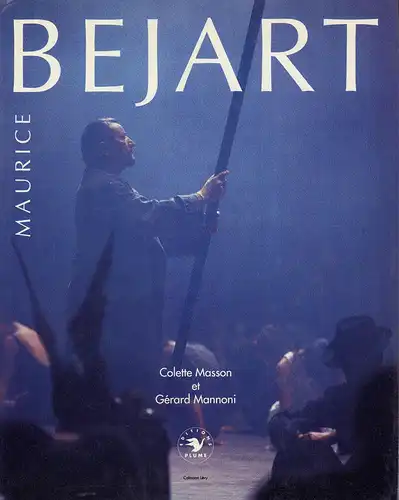 Masson, Colette (Photographies) u. Mannoni, Gérard (Textes): Maurice Béjart. 