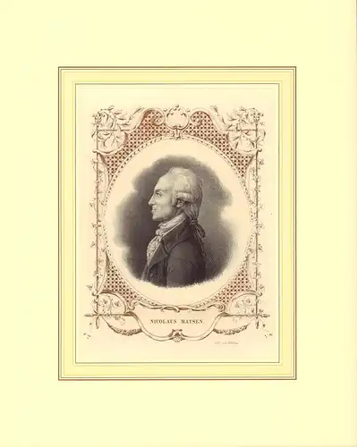 Matsen, Nicolaus.: PORTRAIT Nicolaus Matsen. (1739-1794, Richter am Niedergericht, Syndicus in Hamburg seit 1784). Brustbild, Profil nach links.  Aufgewalzte Lithographie v. Conrad Kiesel mit oval bronzierter, floraler Umrankung. 