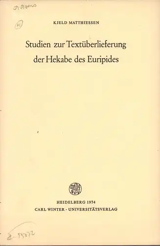 Matthiessen, Kjeld: Studien zur Textüberlieferung der Hekabe des Euripides. 