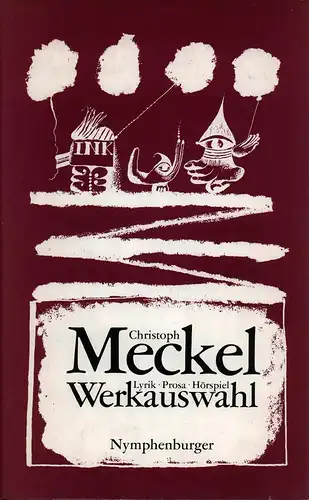 Meckel, Christoph: Werkauswahl. Lyrik, Prosa, Hörspiel. Zusammengestellt von Wilhelm Unverhau, Bibliographie von Wulf Segebrecht. (2., bibliographisch ergänzte Aufl.). 