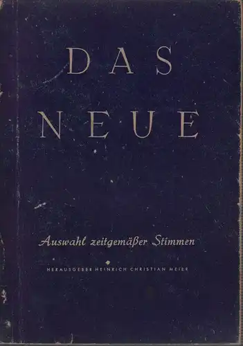 Meier, Heinrich Christian [Hrsg.]: Das Neue. Auswahl zeitgemäßer Stimmen. BAND 4. 