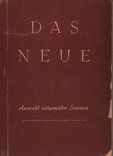 Meier, Heinrich Christian [Hrsg.]: Das Neue. Auswahl zeitgemäßer Stimmen. BAND 3. 