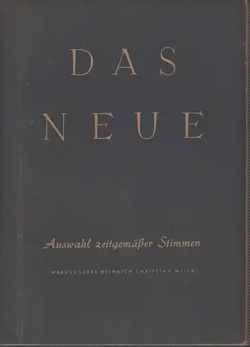 Meier, Heinrich Christian [Hrsg.]: Das Neue. Auswahl zeitgemäßer Stimmen. BAND 6. 