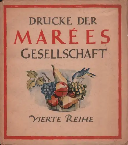 Meier-Graefe, J. [Julius] (Hrsg.): Drucke der Marées-Gesellschaft. Vierte Reihe [Reihe 4]. 