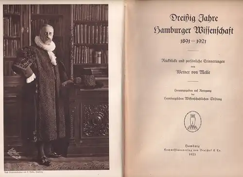 Melle, Werner von: Dreißig Jahre Hamburger Wissenschaft. 1891-1921. Rückblicke und persönliche Erinnerungen. Hrsg. auf Anregung der Hamburgischen Wissenschaftlichen Stiftung. [BAND 1] (von 2) apart. 