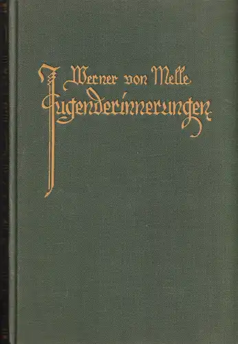 Melle, Werner von: Jugenderinnerungen. Mit einer familiengeschichtlichen Einleitung. 
