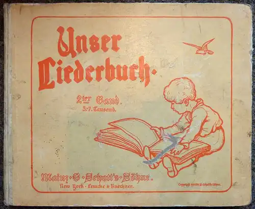 Unser Liederbuch. [BAND 2 (von 2) apart]. Die beliebtesten Kinderlieder, ausgewählt von Friederike Merck, mit Bildern von Ludwig von Zumbusch, für Kinderstimmen gesetzt von Fritz Volbach. (5.-7. Tsd.).