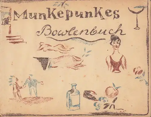 Meyer, Alfred Richard: Des Herrn Munkepunke Bowlenbuch. (3.-5. Tsd.). 