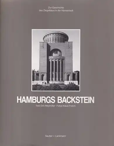 Meyhöfer, Dirk: Hamburgs Backstein. Zur Geschichte des Ziegelbaus in der Hansestadt. (Mit einem Vorwort von Egbert Kossak). 