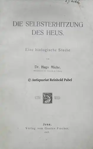 Miehe, Hugo: Die Selbsterhitzung des Heus. Eine biologische Studie. 