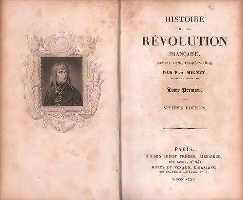 Mignet, F. A, [François Auguste Marie Alexis]: Histoire de la Révolution Française depuis 1789 jusqu'en 1814. 2 vols. Sixième [6.] édition. 