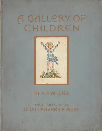 Milne, A. A. [Alan Alexander]: A gallery of children. Illustrations by Saida (Willebeek Le Mair). 