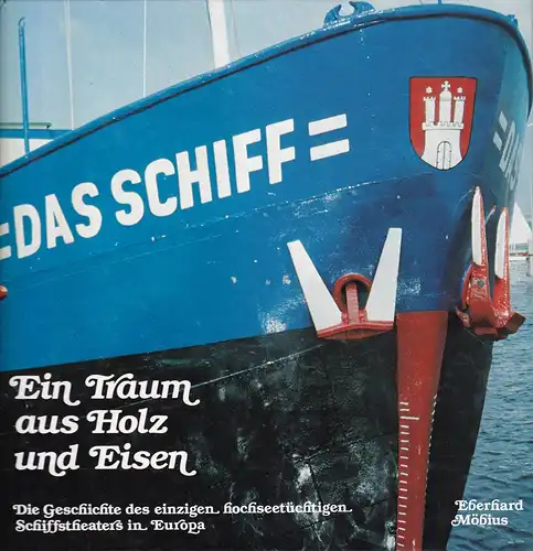 Möbius, Eberhard: Das Schiff. Ein Traum aus Holz und Eisen. Die Geschichte des einzigen hochseetüchtigen Schiffstheaters in Europa. Ein Buch vom Hamburger Abendblatt. 