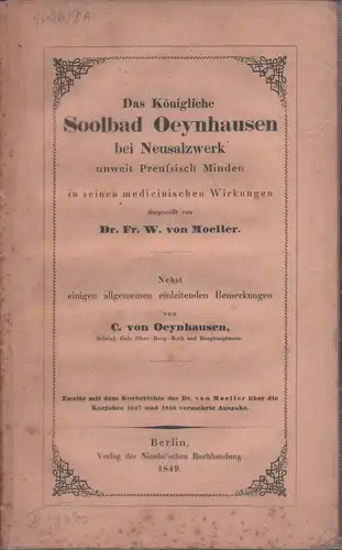 Moeller, Fr. W. [Friedrich Wilhelm] von: Das königliche Soolbad Oeynhausen bei Neusalzwerk unweit preußisch Minden in seinen medicinischen Wirkungen dargestellt. Nebst einigen allgemeinen einleitenden Bemerkungen...