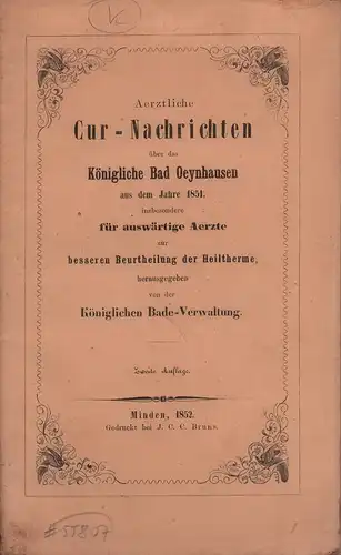 Moeller, Fr. W. von / Alfter, (Dr.): Aerztliche Cur-Nachrichten über das Königliche Bad Oeynhausen aus dem Jahre 1854, insbesondere für auswärtige Aerzte zur besseren Beurtheilung der Heiltherme hrsg. von der Königlichen Bade-Verwaltung. 2. Aufl. 