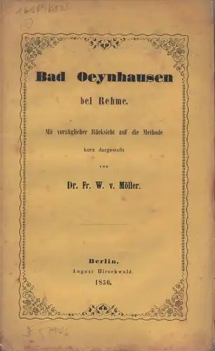 Möller, F. W. v. [Friedrich Wilhelm von]: Bad Oeynhausen bei Rehme. Mit vorzüglicher Rücksicht auf die Methode kurz dargestellt. 