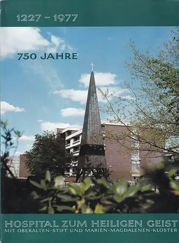 Möller, Kai Robert / Werner Dutz: 750 Jahre Hospital zum Heiligen Geist mit Oberalten-Stift und Marien-Magdalenen-Kloster. (1227-1977). 