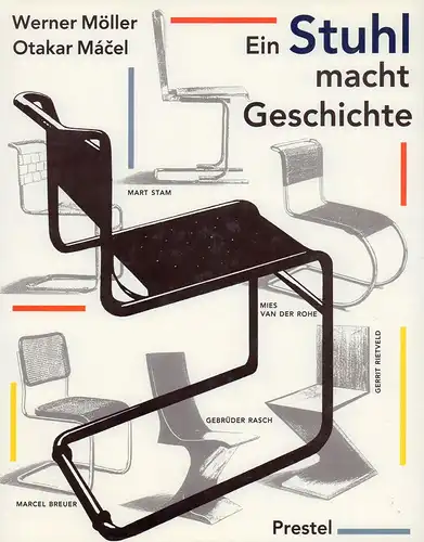 Möller, Werner / Mácel, Otakar: Ein Stuhl macht Geschichte. [Ausstellungskatalog]. (Textredaktion: Katrin Bettina Müller u. Rolf Lautenschläger). 