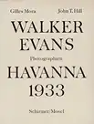 Walker Evans Havanna 1933, Mora, Gilles u. Hill, John T