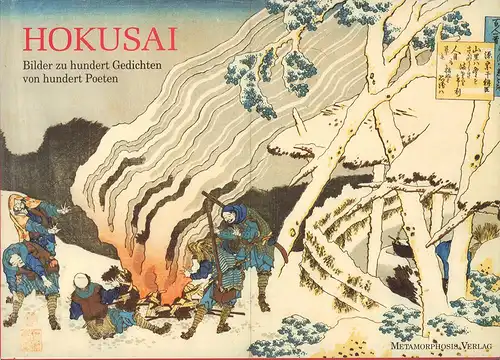 Morse, Peter: Hokusai. Bilder zu hundert Gedichten von hundert Poeten. (Aus dem Japanischen u. Englischen übersetzt von Christine Mitomi). 