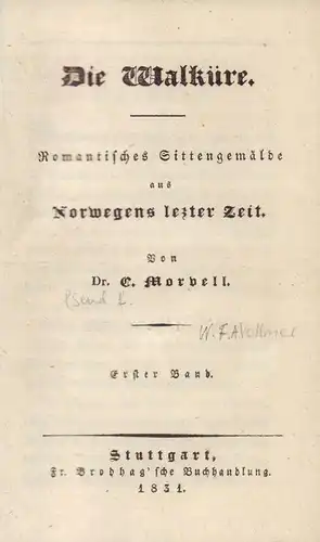 Morvell, C. (d.i. W. F. A. Vollmer): Die Walküre. Romantisches Sittengemälde aus Norwegens lezter Zeit. 3 Bde. 