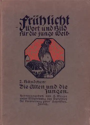 Moser, Heinrich (Hrsg.): Die Alten und die Jungen. Für Kinder von 11/12 Jahren an. Hrsg. unter Mitwirkung des Vereins für Verbreitung guter Schriften Zürich. Bilder von Burkhard Mangold. 16.-25. Tsd. 