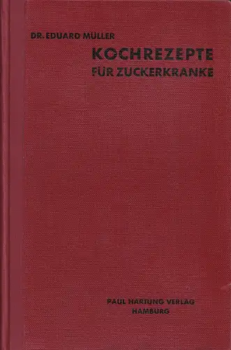 Müller, Eduard (Hrsg.): Kochrezepte für Zuckerkranke. Auf Grund der in der Diätküche der Direktorial-Abteilung des Krankenhauses Eppendorf benutzten Rezepte zusammengestellt. Mit einem Vorwort von L. Brauer. 