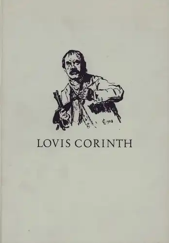 CORINTH, L: Die späte Graphik von Lovis Corinth. (Mit einem Vorwort von Charlotte Berend-Corinth. Katalogbearbeitung von Max Dittrich). 