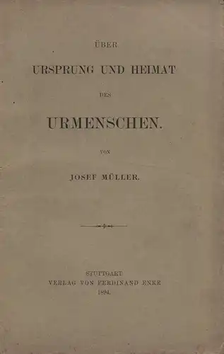 Müller, Josef: Über Ursprung und Heimat des Urmenschen. 