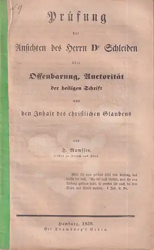 Mumssen, H(ermann): Prüfung der Ansichten des Herrn Dr. Schleiden über Offenbarung, Auctorität der Heiligen Schrift und den Inhalt des christlichen Glaubens. 