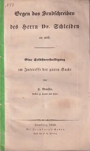 Mumssen, Hermann: Gegen das Sendschreiben des Herrn Dr. Schleiden an mich. Eine Selbstvertheidigung im Interesse der guten Sache. 