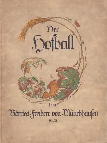 Münchhausen, Börries von.: Hofball. Eine Ballade für meine Jungens, von Börries Freiherrn von Münchhausen. Mit Bildern von Hans Alexander Müller. 