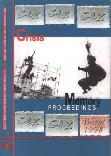 Neuwirth, Angelika / Pflitsch, Andreas (Hrsg: Crisis and memory in Islamic societies. Proceedings of the third Summer Academy of the Working Group Modernity and Islam held at the Orient Institute of the German Oriental Society in Beirut. 