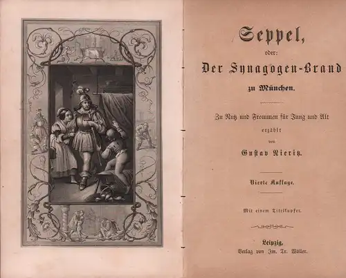 Nieritz, Gustav: Seppel, oder: Der Synagogen-Brand zu München. Zu Nutz und Frommen für Jung und Alt erzählt. 4. Aufl. 