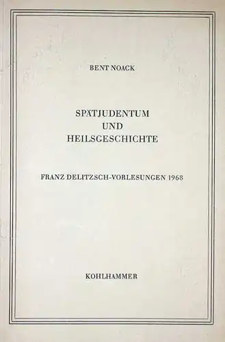 Spätjudentum und Heilsgeschichte. Franz Delitzsch-Vorlesungen 1968. (Hrsg. von Karl Heinrich Rengstorf).