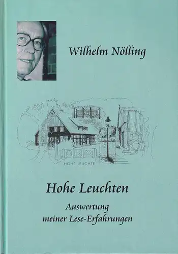 Nölling, Wilhelm (Hrsg.): Hohe Leuchten. Auswertung meiner Lese-Erfahrungen. [Anthologie]. 2., überarb. u. erw. Aufl. 