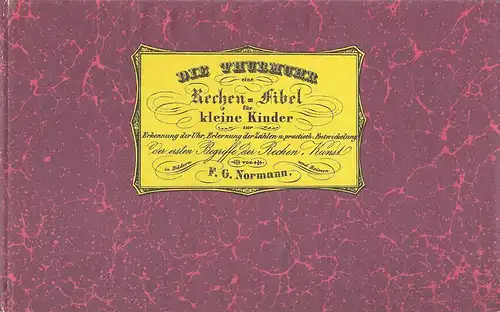 Normann, F. G.  [Friedrich Gustav]: Die Thurmuhr. Eine Rechenfibel für kleine Kinder (zur Erkennung der Uhr, Erlernung der Zahlen u. praktischen Entwickelung der ersten.. 